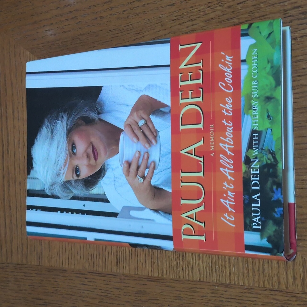 Paula Deen It Ain't All About the Cooking A Memoir Hardback Book